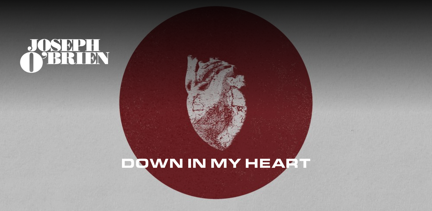 Joseph OBrien DOWN IN MY HEART